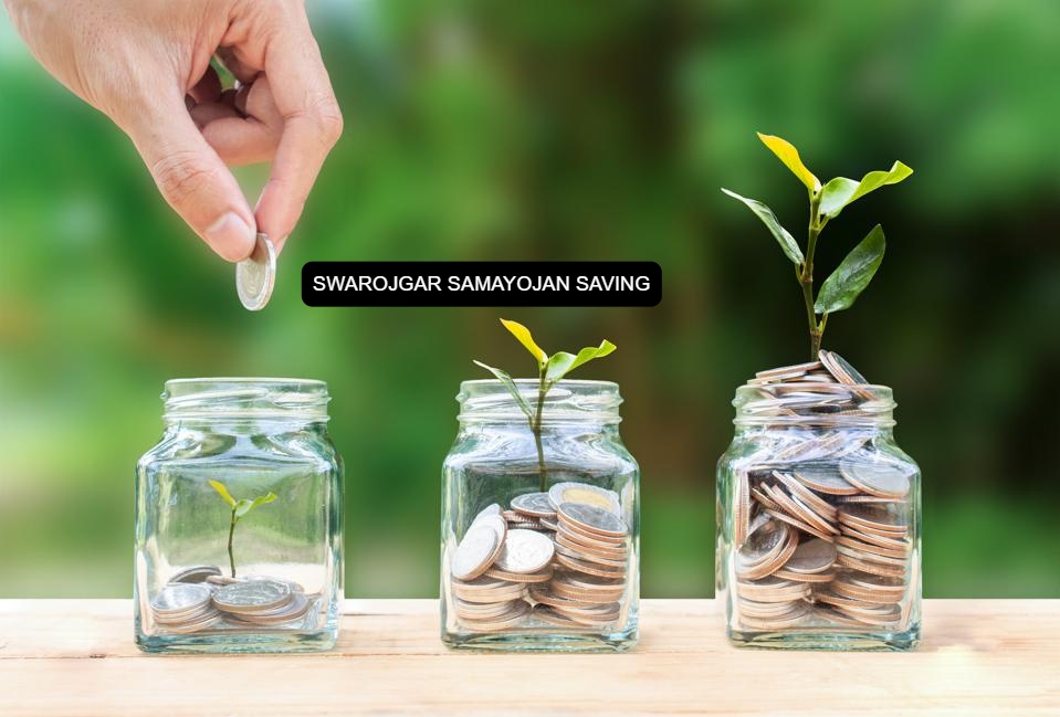 SWAROJGAR SAMAYOJAN SAVING